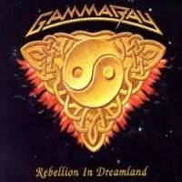 Gamma Ray : Rebellion in Dreamland